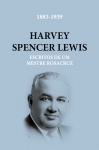 Harvey Spencer Lewis - Escritos de um Mestre Rosacruz
