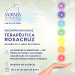 Encontro Rosacruz Teraputica Rosacruz - Reviso do 6 grau de templo - 04 a 07 de Abril de 2024