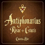 CD - Antiphonarius Rosae+Crucis, Quintus Liber