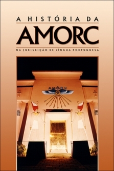 A Histria da AMORC, na Jurisdio de Lingua Portuguesa
