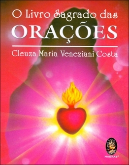 O Livro Sagrado das Oraes - Cleusa Maria Veneziani Costa